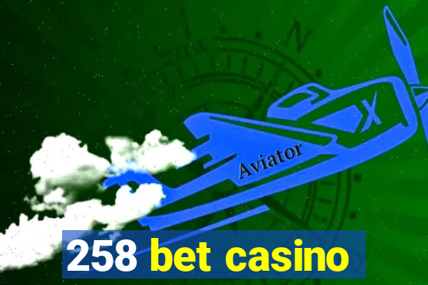 258 bet casino